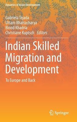 Indian Skilled Migration and Development: To Europe and Back - cover
