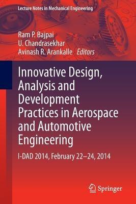 Innovative Design, Analysis and Development Practices in Aerospace and Automotive Engineering: I-DAD 2014, February 22 - 24, 2014 - cover