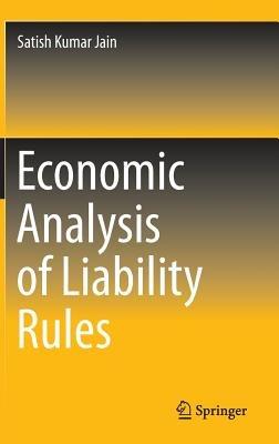 Economic Analysis of Liability Rules - Satish Kumar Jain - cover