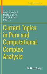 Current Topics in Pure and Computational Complex Analysis