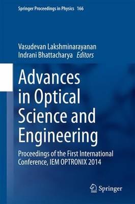 Advances in Optical Science and Engineering: Proceedings of the First International Conference, IEM OPTRONIX 2014 - cover