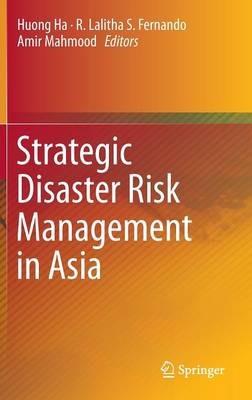 Strategic Disaster Risk Management in Asia - cover