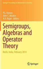 Semigroups, Algebras and Operator Theory: Kochi, India, February 2014