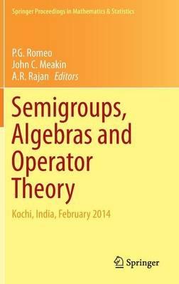 Semigroups, Algebras and Operator Theory: Kochi, India, February 2014 - cover