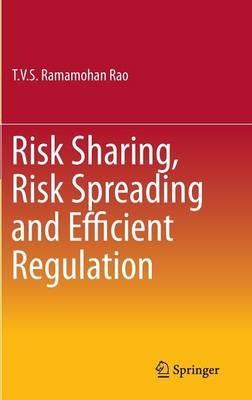 Risk Sharing, Risk Spreading and Efficient Regulation - T.V.S. Ramamohan Rao - cover