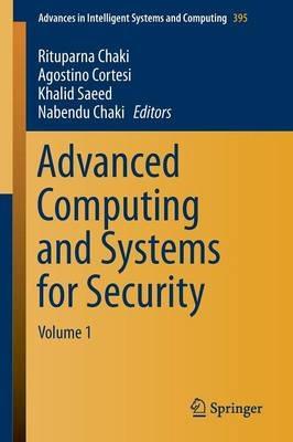 Advanced Computing and Systems for Security: Volume 1 - cover
