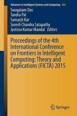 Proceedings of the 4th International Conference on Frontiers in Intelligent Computing: Theory and Applications (FICTA) 2015 - cover