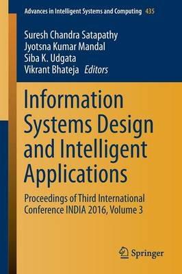 Information Systems Design and Intelligent Applications: Proceedings of Third International Conference INDIA 2016, Volume 3 - cover