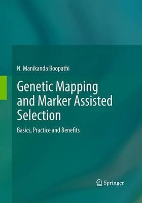 Genetic Mapping and Marker Assisted Selection: Basics, Practice and Benefits - N Manikanda Boopathi - cover