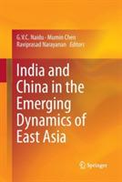 India and China in the Emerging Dynamics of East Asia - cover