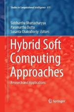 Hybrid Soft Computing Approaches: Research and Applications