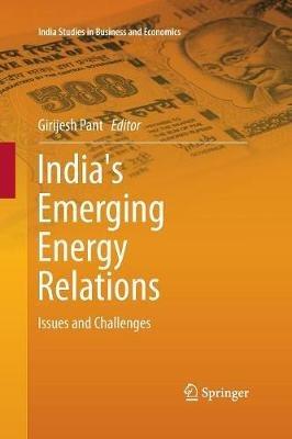 India's Emerging Energy Relations: Issues and Challenges - cover