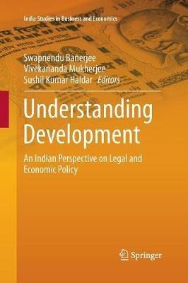 Understanding Development: An Indian Perspective on Legal and Economic Policy - cover