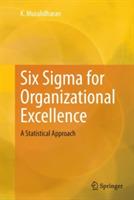 Six Sigma for Organizational Excellence: A Statistical Approach - K. Muralidharan - cover