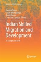 Indian Skilled Migration and Development: To Europe and Back