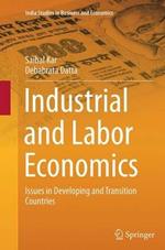 Industrial and Labor Economics: Issues in Developing and Transition Countries