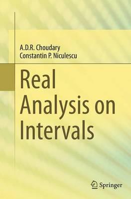 Real Analysis on Intervals - A. D. R. Choudary,Constantin P. Niculescu - cover