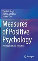 Measures of Positive Psychology: Development and Validation - Kamlesh Singh,Mohita Junnarkar,Jasleen Kaur - cover