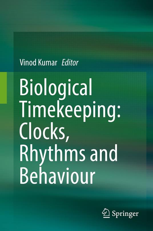 Biological Timekeeping: Clocks, Rhythms and Behaviour