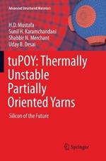 tuPOY: Thermally Unstable Partially Oriented Yarns: Silicon of the Future