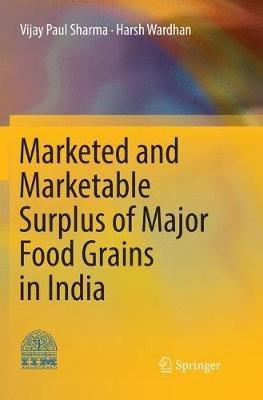 Marketed and Marketable Surplus of Major Food Grains in India - Vijay Paul Sharma,Harsh Wardhan - cover