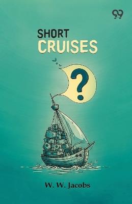 Short Cruises - William Wymark Jacobs - cover