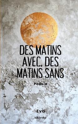 Des matins avec, des matins sans Poésie - Eva - cover