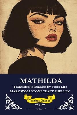 Mathilda Spanish Version - Mary Wollstonecraft Shelley - cover