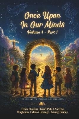 Once Upon In Our Minds - Volume 4 - Part 1 - Gauri Patil,Aadvika Waghmare,Manvi Ghatage - cover