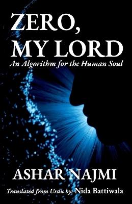 Zero, My Lord: An Algorithm for the Human Soul - Ashar Najmi - cover