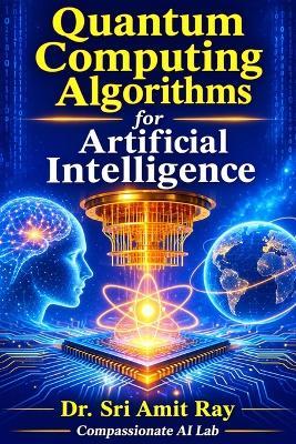 Quantum Computing Algorithms for Artificial Intelligence - Amit Ray - cover