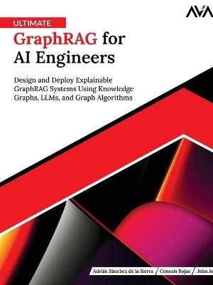 Ultimate GraphRAG for AI Engineers - Adrián Sánchez de la Sierra,Genesis Rojas,John Joy - cover