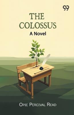 The Colossus - Opie Percival Read - cover