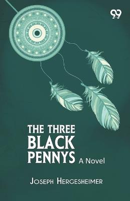 The Three Black Pennys - Joseph Hergesheimer - cover