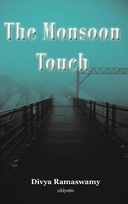 The Monsoon Touch - Divya Ramaswamy - cover