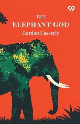 The Elephant God - Gordon Casserly - cover