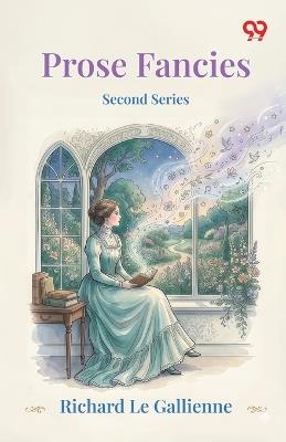 Prose Fancies (Second Series) - Richard Le Gallienne - cover