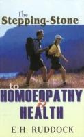 Stepping Stone to Homoeopathy & Health - E H Ruddock - cover