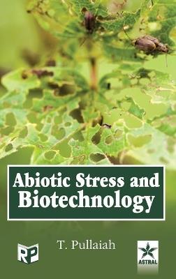Abiotic Stress and Biotechnology - T Pullaiah - cover