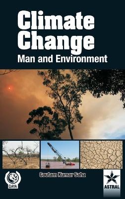 Climate Change: Man and Environment - Goutam Kumar Saha - cover