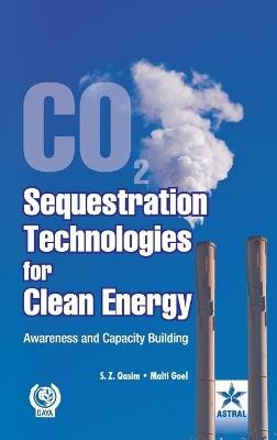 Co2 Sequestration Technologies for Clean Energy: Awareness and Capacity Building - S Z Qasim - cover