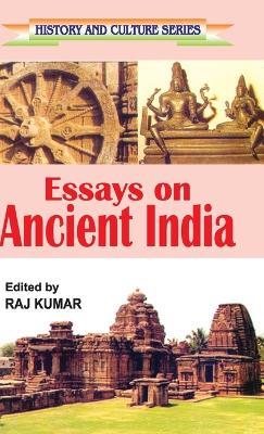 Essays on Ancient India - Raj Kumar - cover