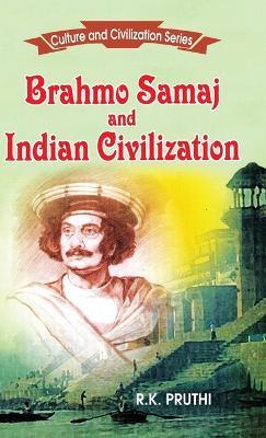 Brahmo Samaj and Indian Civilization - R. K. Pruthi - cover