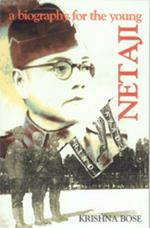 Netaji, a Biography for the Young
