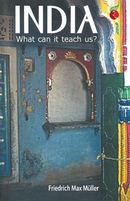India: What Can it Teach Us? - Max F. Muller - cover
