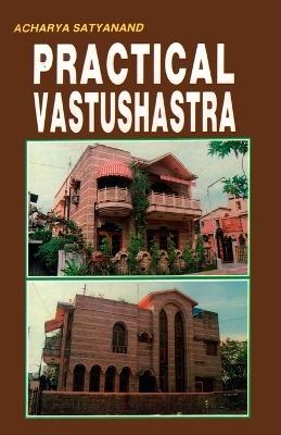 Practical Vaastu Shastra - Acharya Satyanand - cover