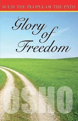Glory of Freedom (sufis the People of the Path Ch 18): Vol. II - Osho - cover