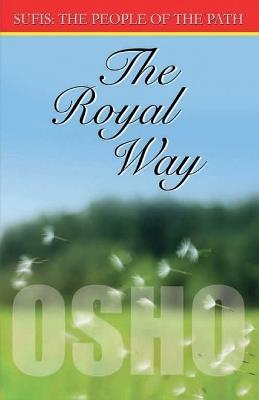 The Royal Way (Sufi the People of the Path Ch 915): Volume II - Osho - cover