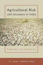 Agricultural Risk and Insurance in India: Problems and Prospects