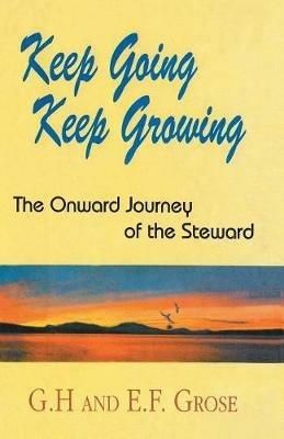 Keep Going Keep Growing - G H Grose,E F Grose - cover